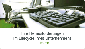 Ihre Herausforderungen im Lifecycle Ihres Unternehmens